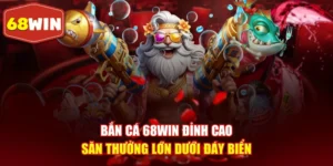 Bắn Cá 68WIN