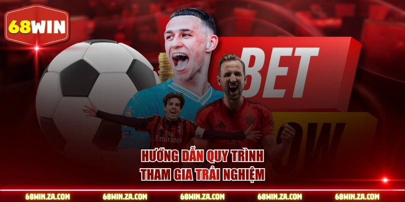 Hướng dẫn quy trình tham gia trải nghiệm